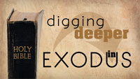 Digging Deeper in Exodus